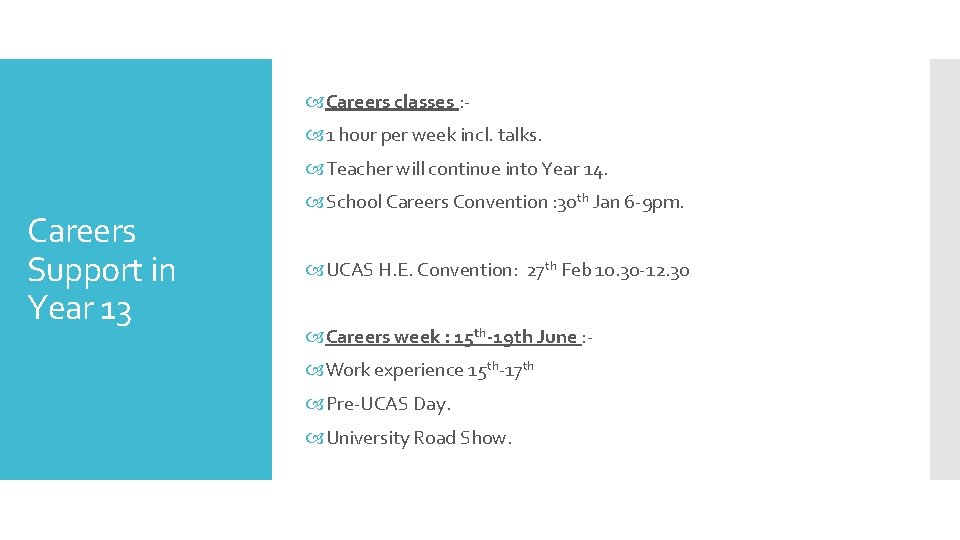  Careers classes : 1 hour per week incl. talks. Teacher will continue into