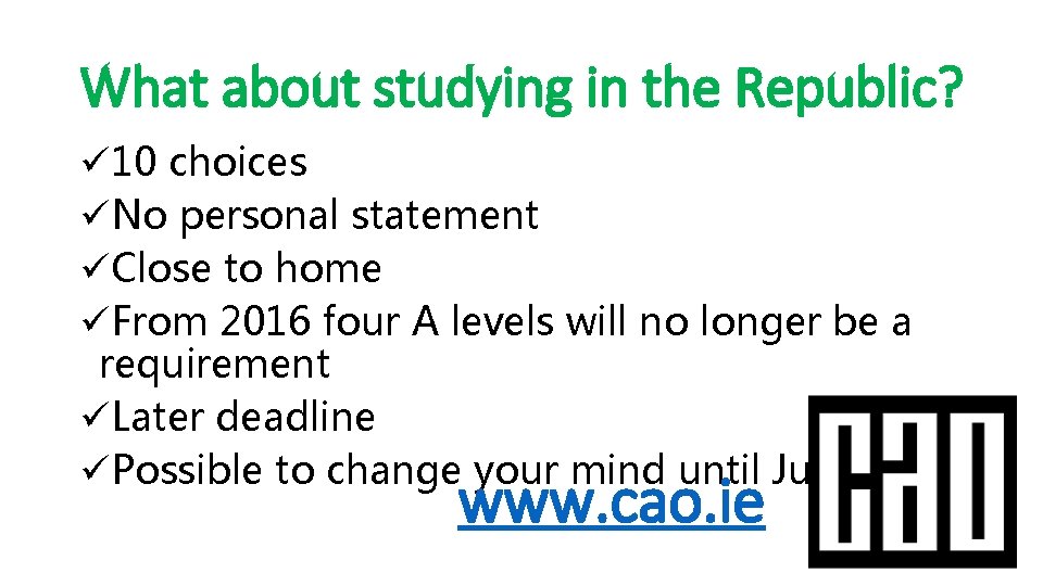 What about studying in the Republic? ü 10 choices üNo personal statement üClose to