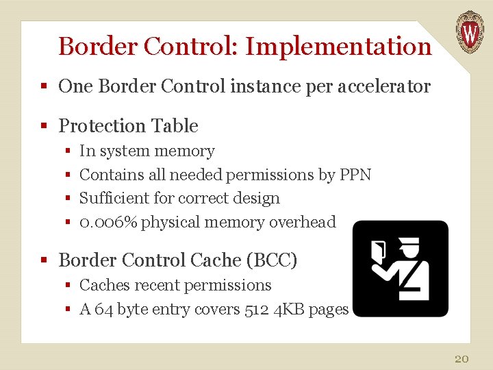 Border Control: Implementation § One Border Control instance per accelerator § Protection Table §