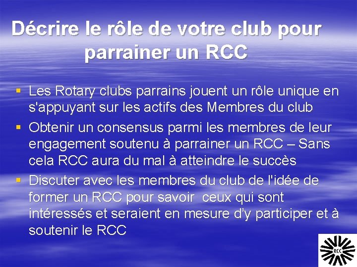 Décrire le rôle de votre club pour parrainer un RCC § Les Rotary clubs