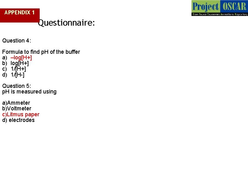 APPENDIX 1 Questionnaire: Question 4: Formula to find p. H of the buffer a) APPENDIX 1 Questionnaire: Question 4: Formula to find p. H of the buffer a)