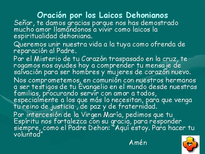 Oración por los Laicos Dehonianos Señor, te damos gracias porque nos has demostrado mucho