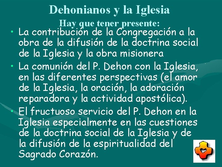 Dehonianos y la Iglesia • • • Hay que tener presente: La contribución de