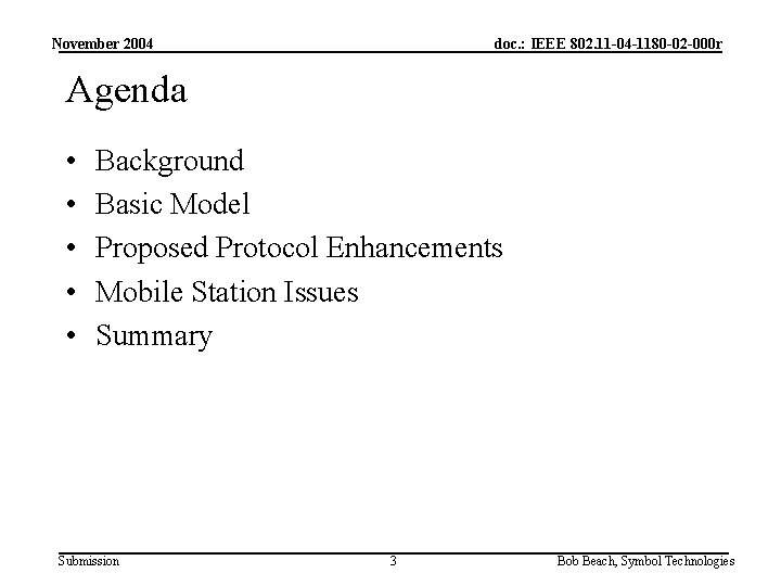 November 2004 doc. : IEEE 802. 11 -04 -1180 -02 -000 r Agenda •