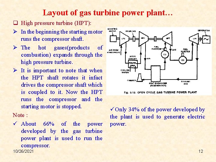 Layout of gas turbine power plant… q High pressure turbine (HPT): Ø In the