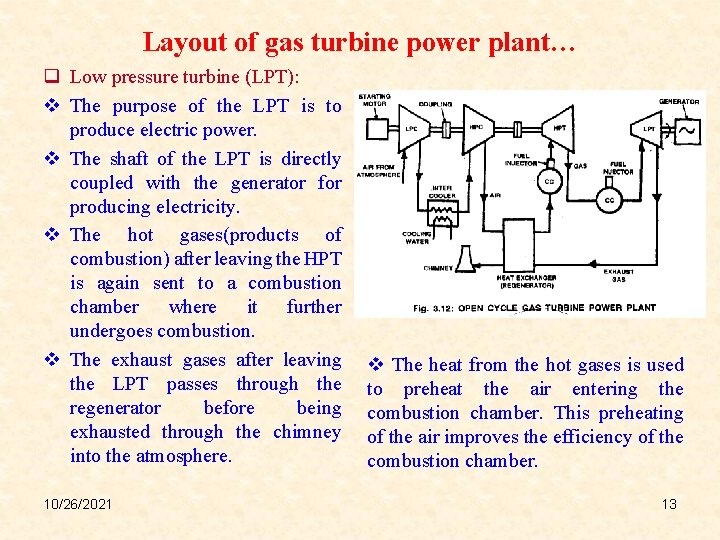 Layout of gas turbine power plant… q Low pressure turbine (LPT): v The purpose
