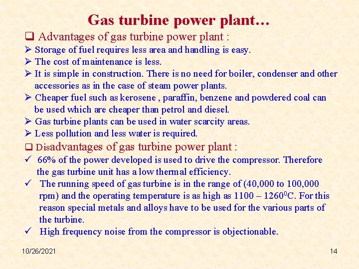 Gas turbine power plant… q Advantages of gas turbine power plant : Ø Storage