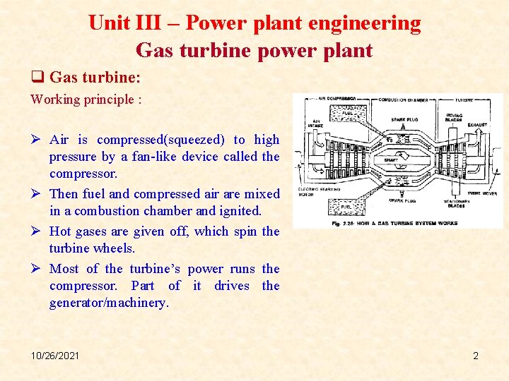 Unit III – Power plant engineering Gas turbine power plant q Gas turbine: Working