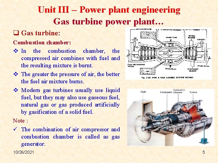 Unit III – Power plant engineering Gas turbine power plant… q Gas turbine: Combustion