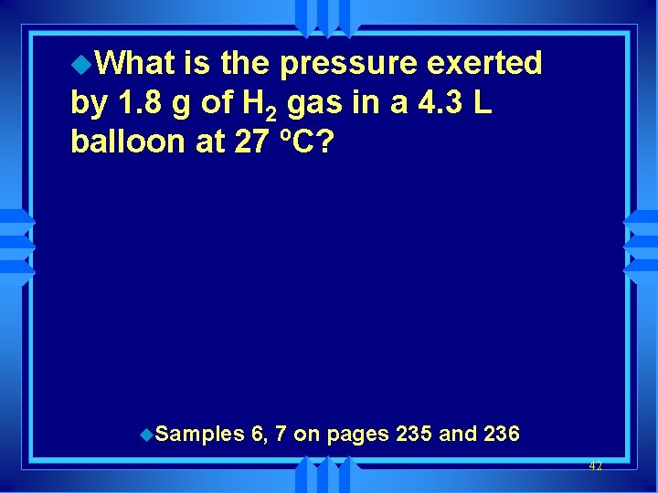 u. What is the pressure exerted by 1. 8 g of H 2 gas