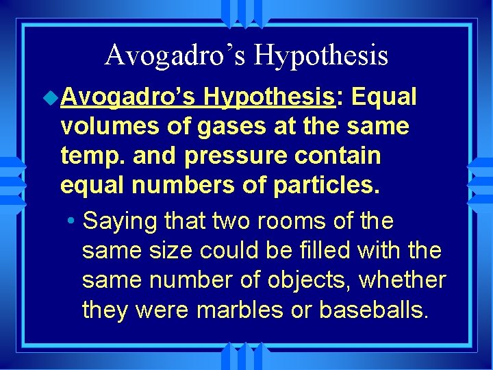 Avogadro’s Hypothesis u. Avogadro’s Hypothesis: Equal volumes of gases at the same temp. and