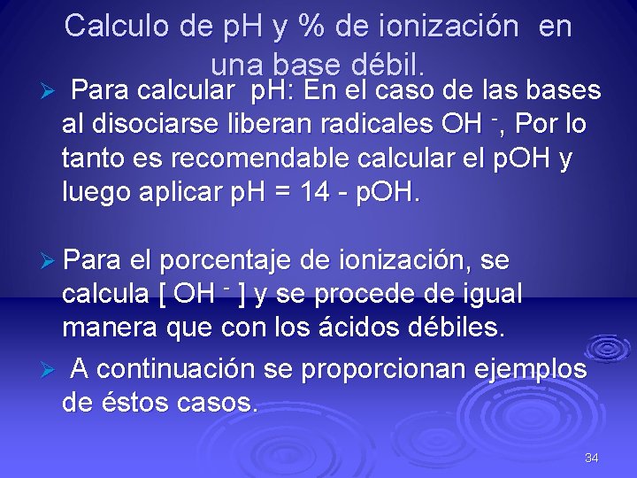 Ø Calculo de p. H y % de ionización en una base débil. Para
