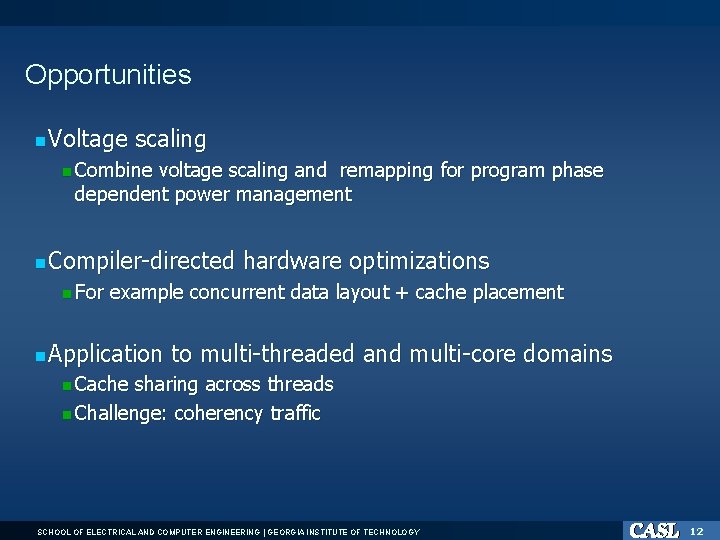 Opportunities Voltage scaling Combine voltage scaling and remapping for program phase dependent power management