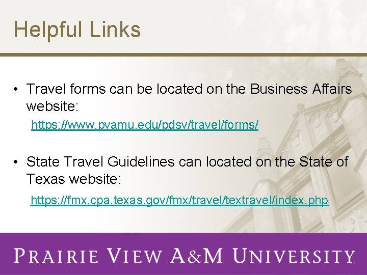 Helpful Links • Travel forms can be located on the Business Affairs website: https: