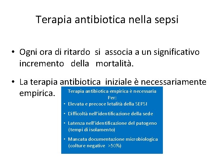 Terapia antibiotica nella sepsi • Ogni ora di ritardo si associa a un significativo