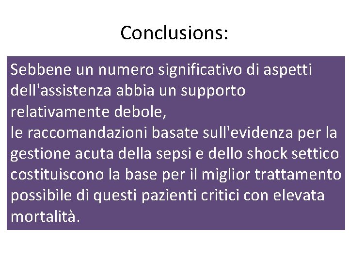 Conclusions: Sebbene un numero significativo aspetti • Substantial agreement exists amongdi a large cohort