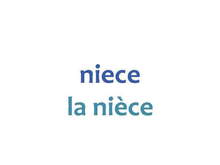 niece la nièce 