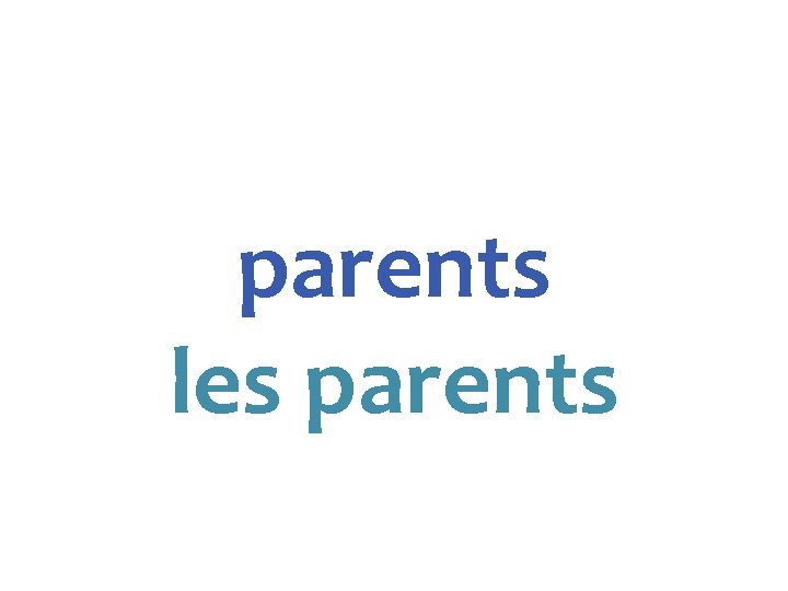 parents les parents 