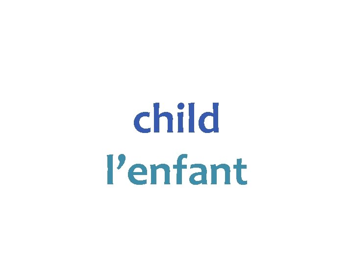 child l’enfant 