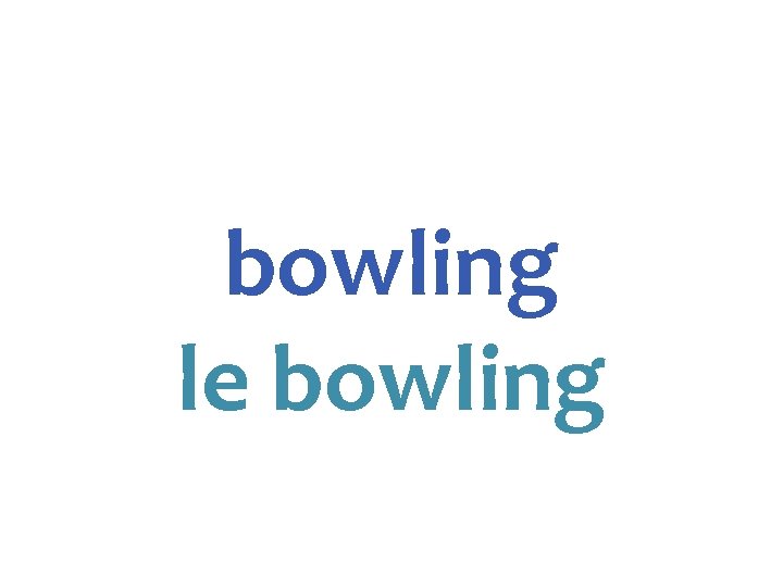 bowling le bowling 