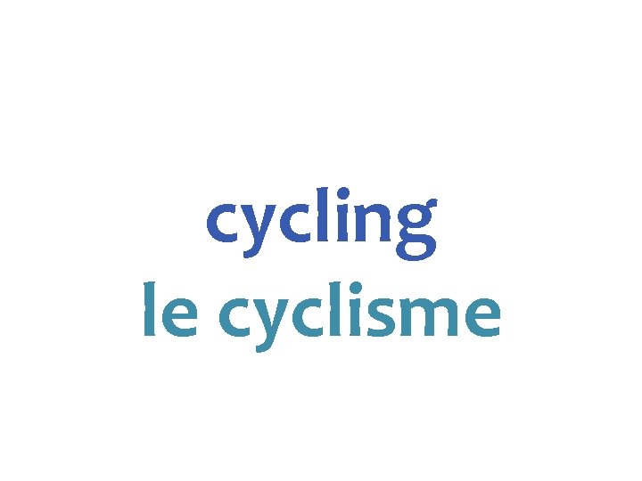 cycling le cyclisme 