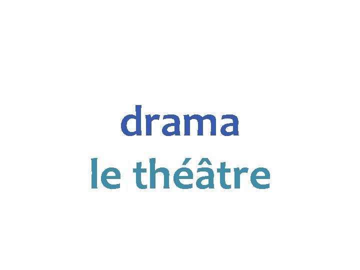 drama le théâtre 