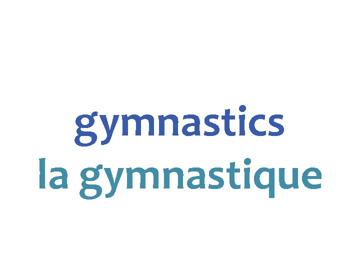 gymnastics la gymnastique 