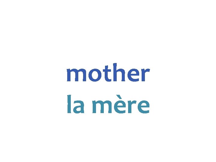 mother la mère 