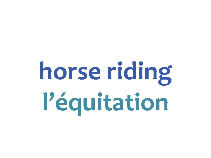 horse riding l’équitation 