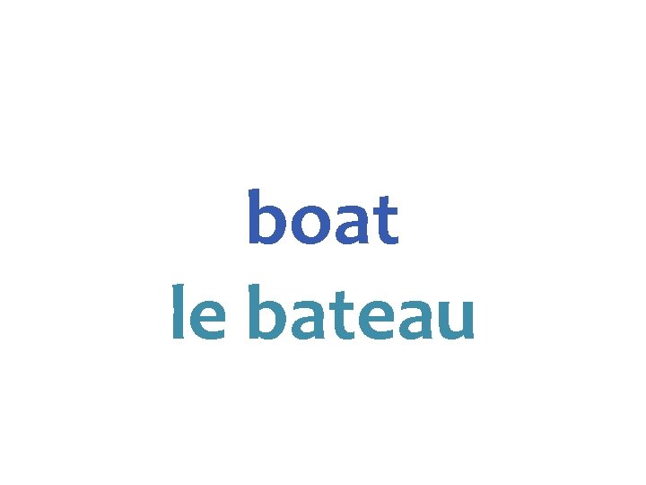 boat le bateau 