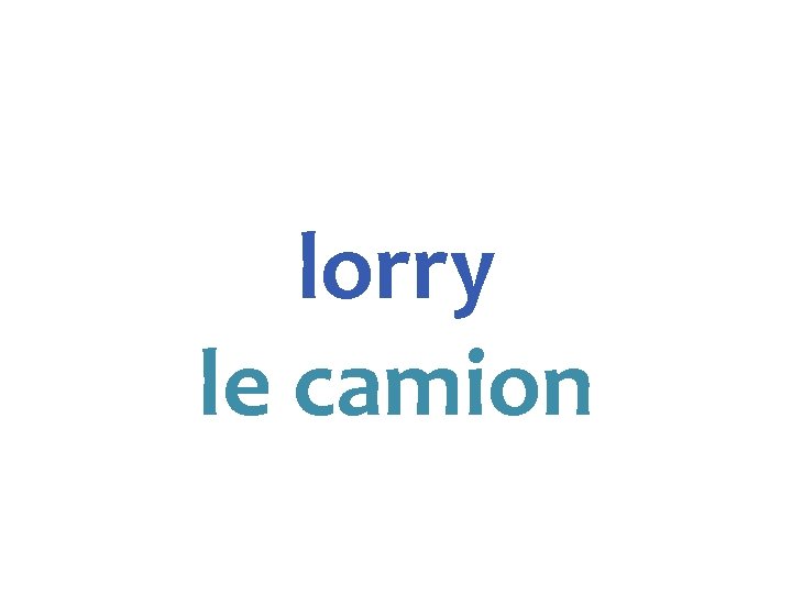 lorry le camion 