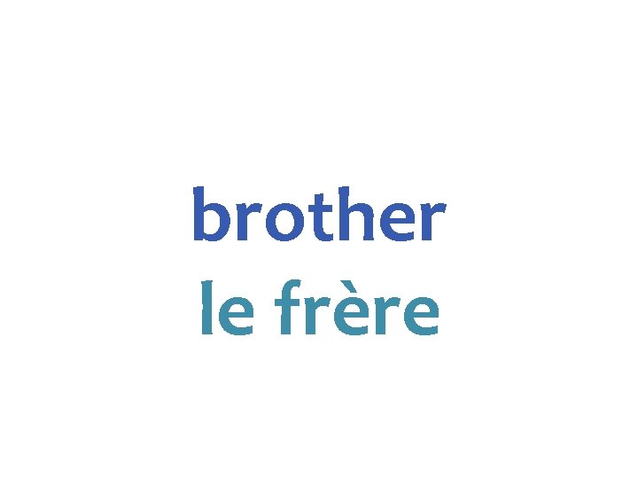 brother le frère 