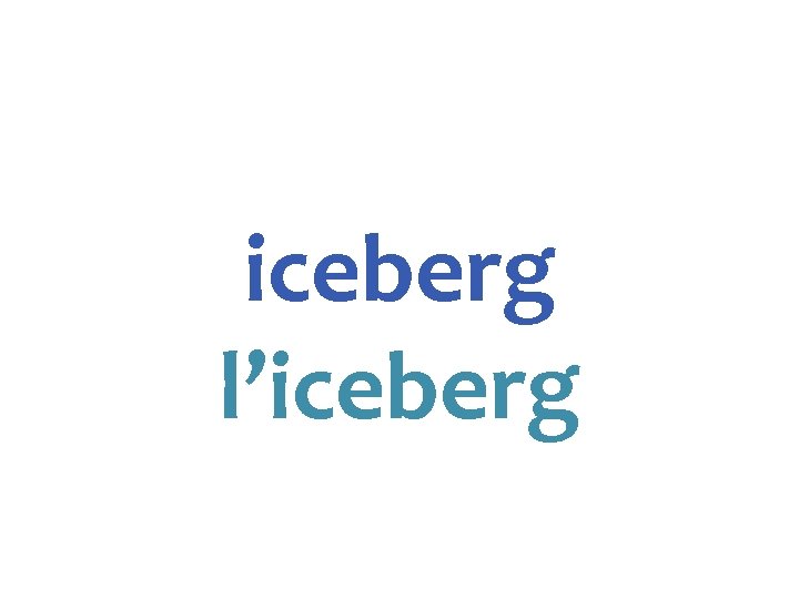 iceberg l’iceberg 