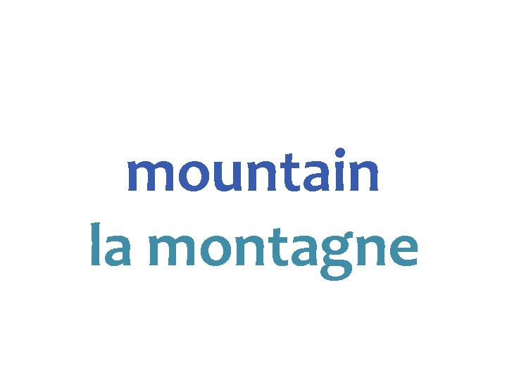 mountain la montagne 