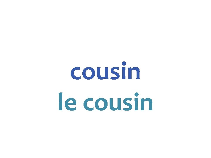 cousin le cousin 