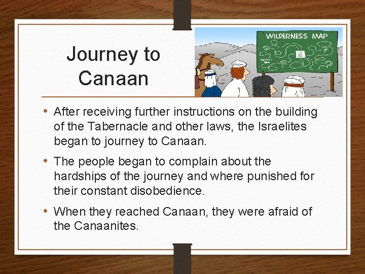 Journey to Canaan • After receiving further instructions on the building of the Tabernacle