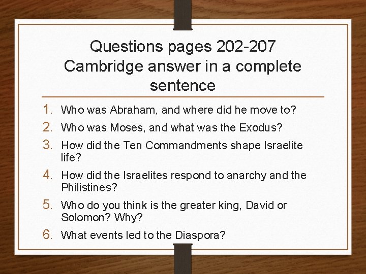 Questions pages 202 -207 Cambridge answer in a complete sentence 1. Who was Abraham,