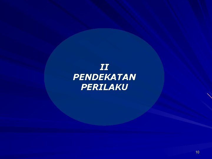 II PENDEKATAN PERILAKU 10 