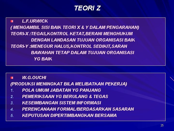 TEORI Z L. F. URWICK ( MENGAMBIL SISI BAIK TEORI X & Y DALAM