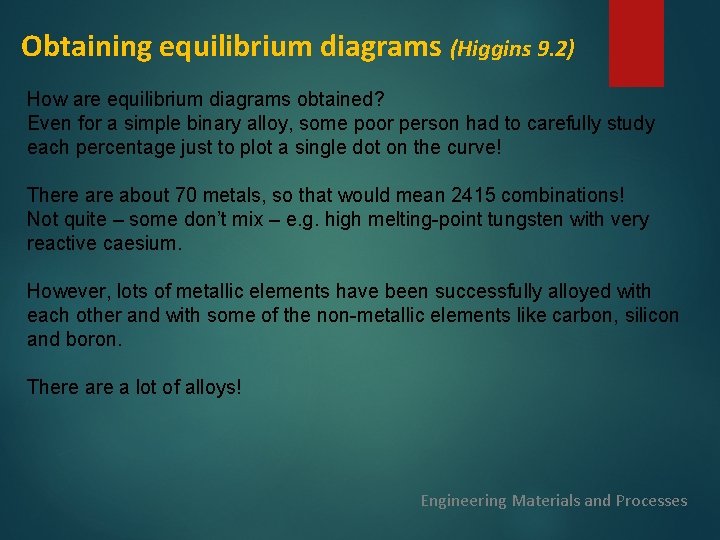 Obtaining equilibrium diagrams (Higgins 9. 2) How are equilibrium diagrams obtained? Even for a