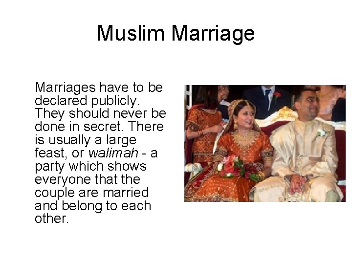 Muslim Marriages have to be declared publicly. They should never be done in secret.