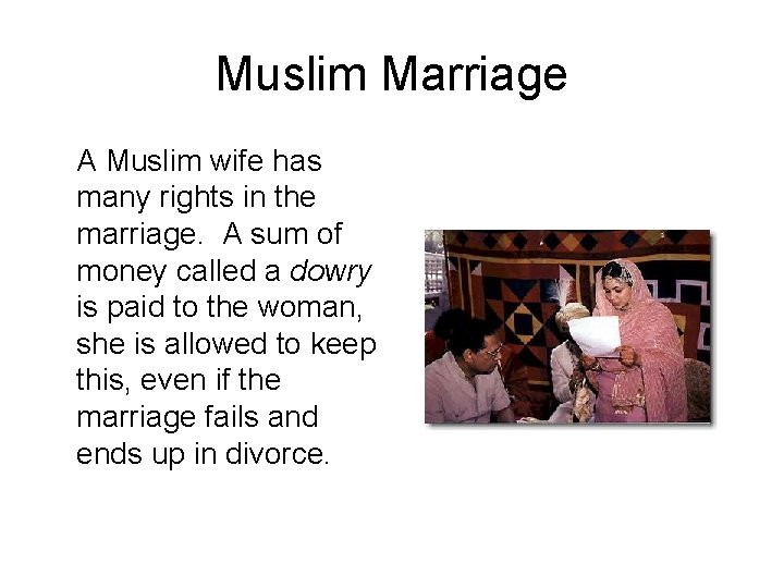 Muslim Marriage A Muslim wife has many rights in the marriage. A sum of