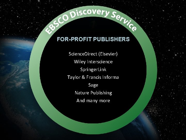 Full-Text Searching FOR-PROFIT SCHOLARLY UNIVERSITY PUBLISHERS SOCIETIES PRESSES ACM Digital Library Science. Direct Oxford