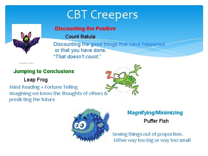 CBT Creepers Discounting the Positive Count Batula Discounting the good things that have happened