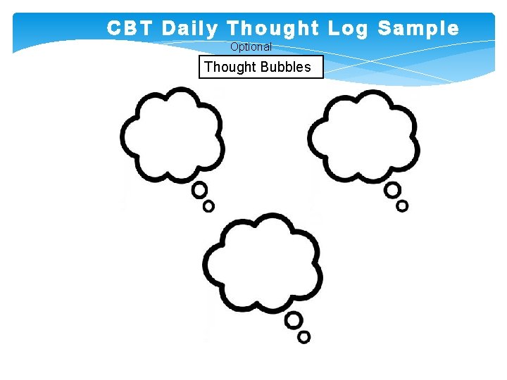 CBT Daily Thought Log Sample Optional Thought Bubbles 