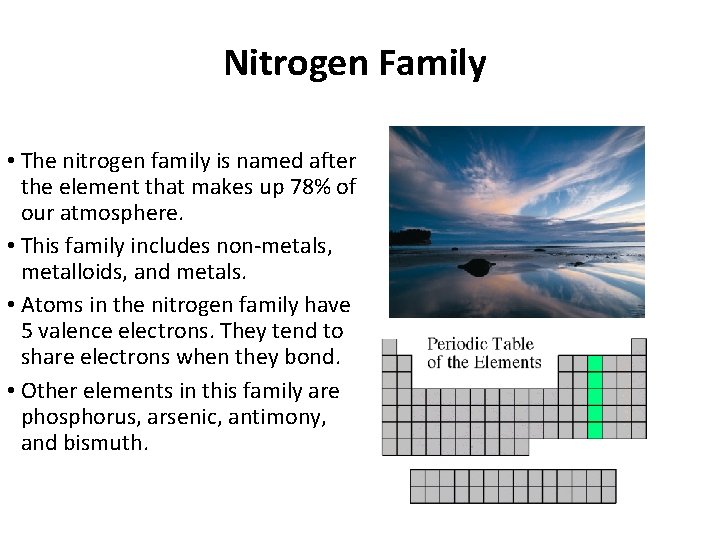 Nitrogen Family • The nitrogen family is named after the element that makes up