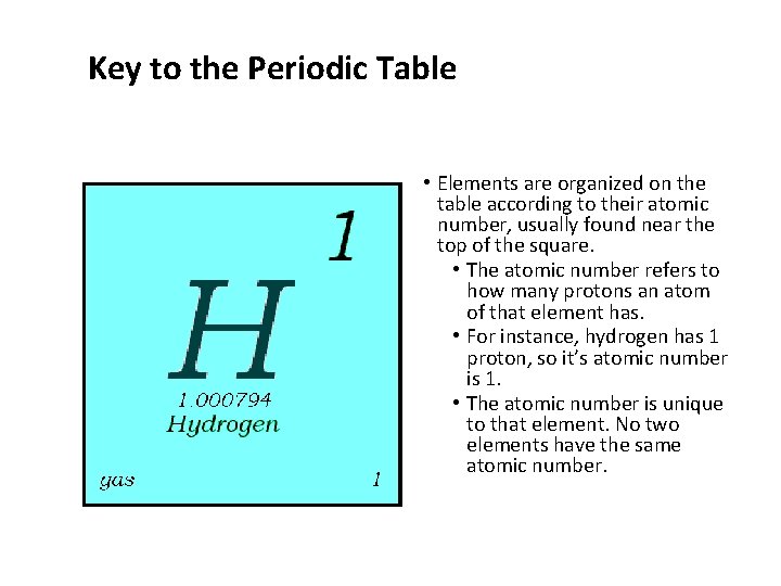Key to the Periodic Table • Elements are organized on the table according to