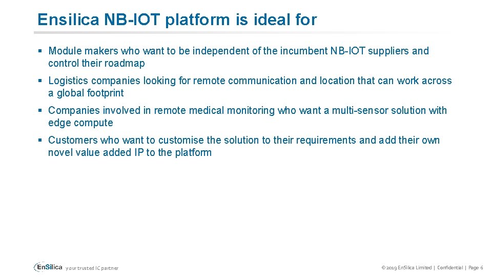 Ensilica NB-IOT platform is ideal for § Module makers who want to be independent