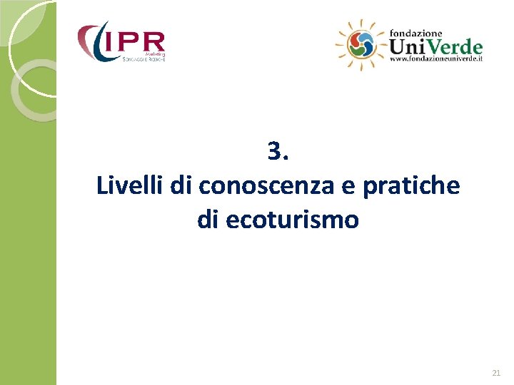 3. Livelli di conoscenza e pratiche di ecoturismo 21 