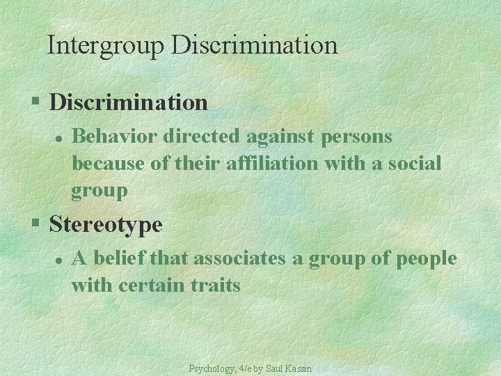 Intergroup Discrimination § Discrimination l Behavior directed against persons because of their affiliation with